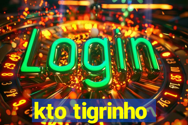 kto tigrinho