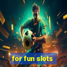 for fun slots