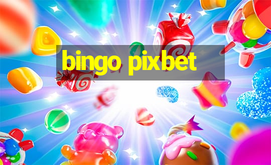 bingo pixbet