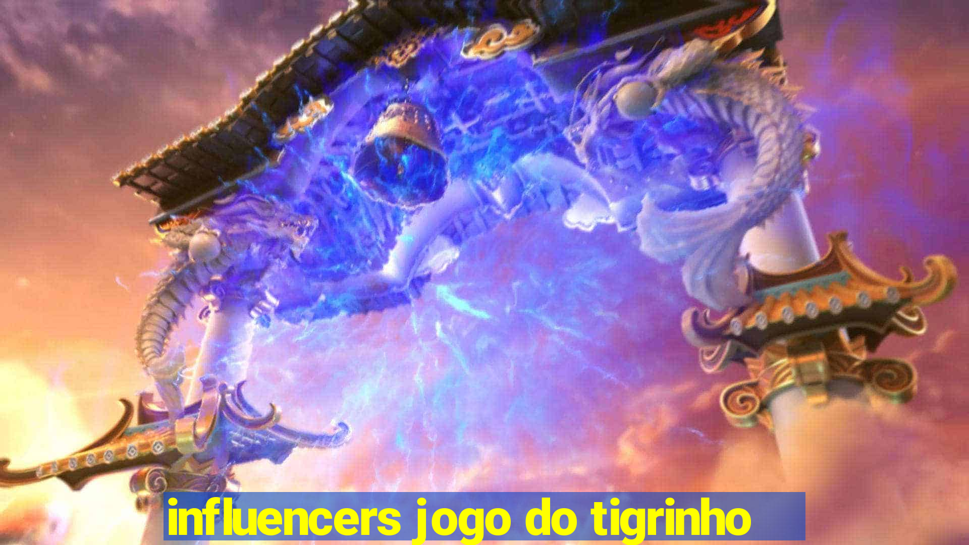 influencers jogo do tigrinho