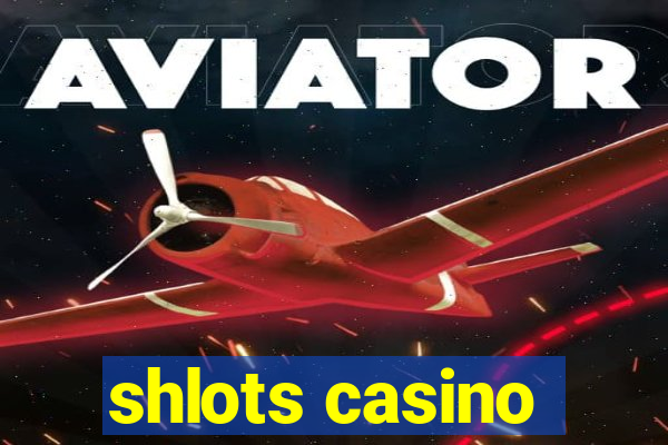 shlots casino