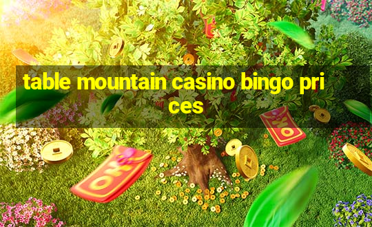 table mountain casino bingo prices