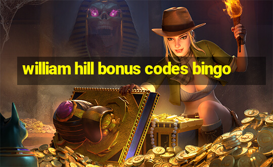 william hill bonus codes bingo