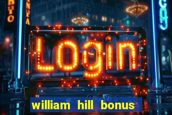 william hill bonus codes bingo