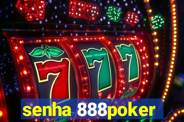 senha 888poker