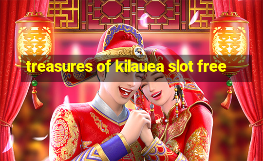 treasures of kilauea slot free