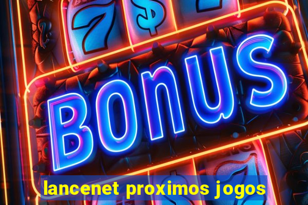 lancenet proximos jogos