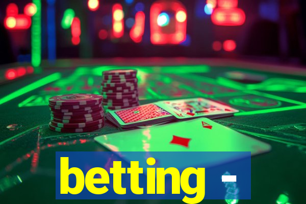 betting -