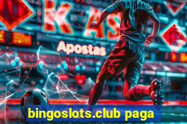 bingoslots.club paga