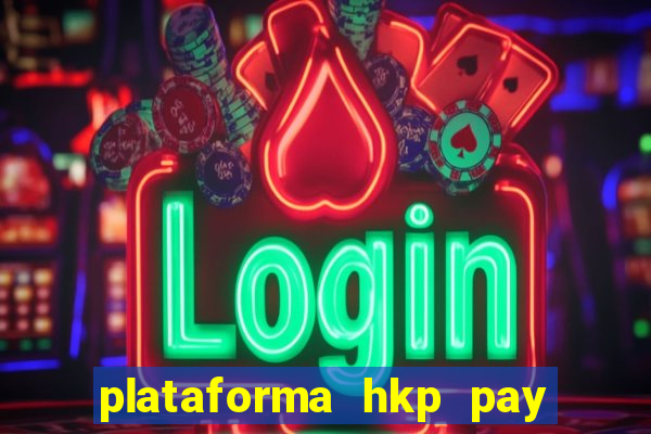 plataforma hkp pay jogos online