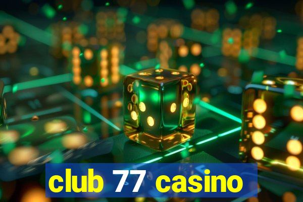 club 77 casino