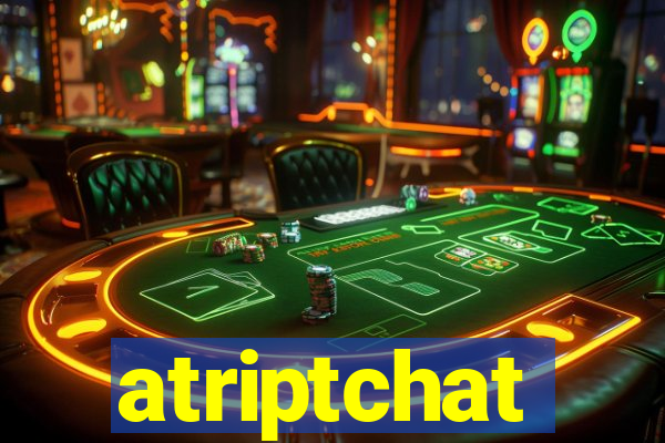 atriptchat