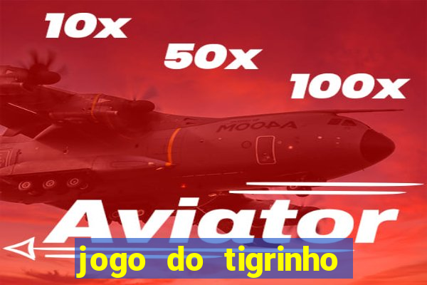 jogo do tigrinho teste grátis