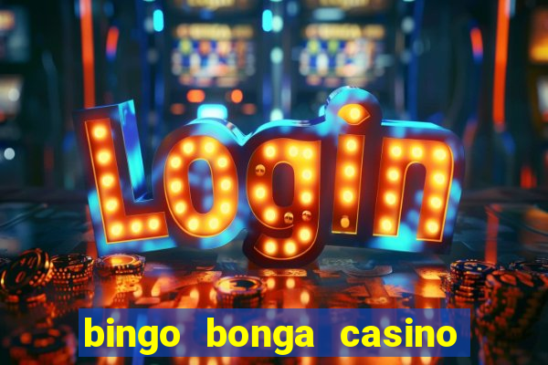 bingo bonga casino 50 free spins