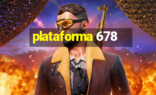 plataforma 678