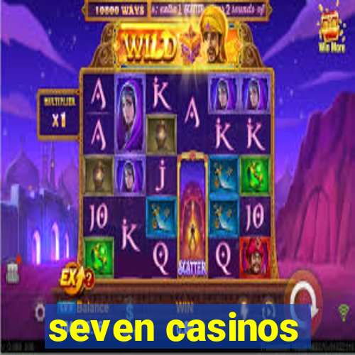 seven casinos