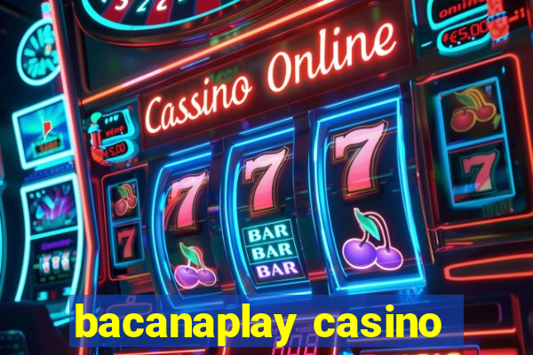 bacanaplay casino