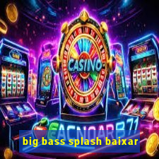 big bass splash baixar