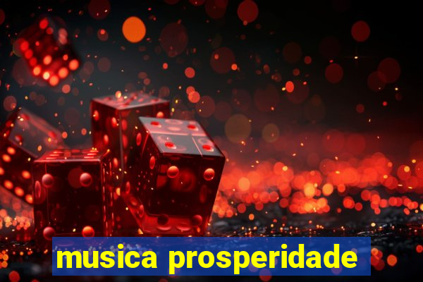 musica prosperidade