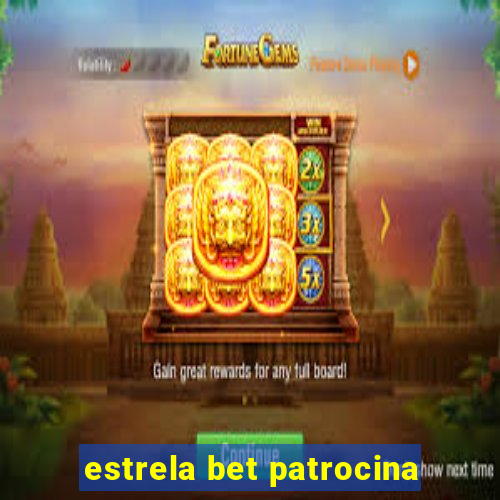 estrela bet patrocina