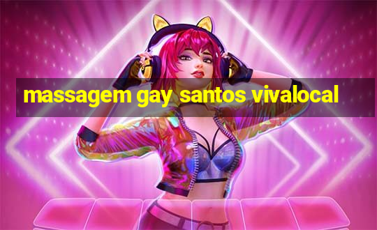 massagem gay santos vivalocal