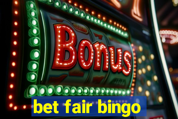 bet fair bingo