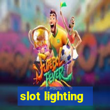 slot lighting