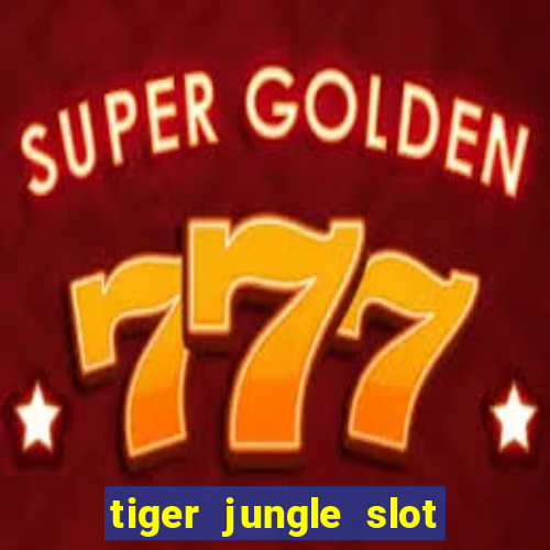 tiger jungle slot free play