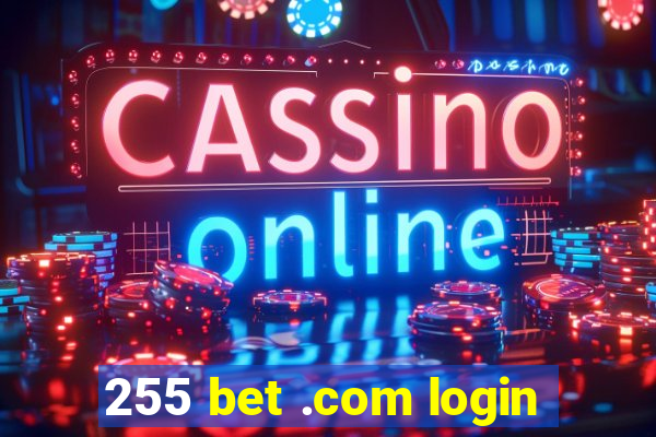 255 bet .com login