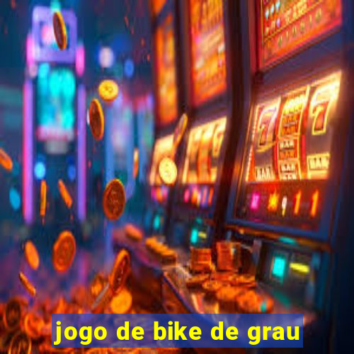 jogo de bike de grau