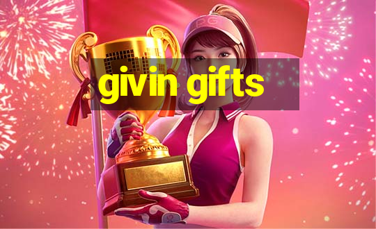 givin gifts