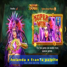 holanda x fran?a palpite