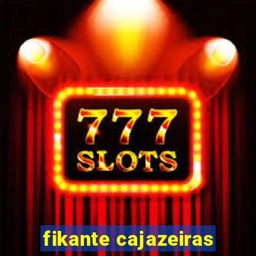 fikante cajazeiras