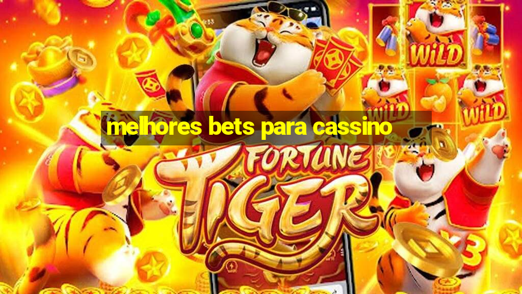 melhores bets para cassino