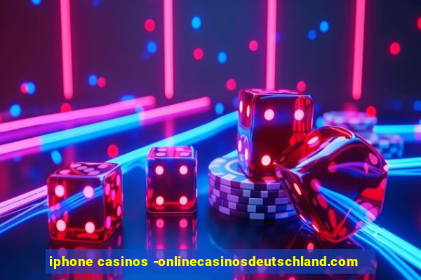 iphone casinos -onlinecasinosdeutschland.com