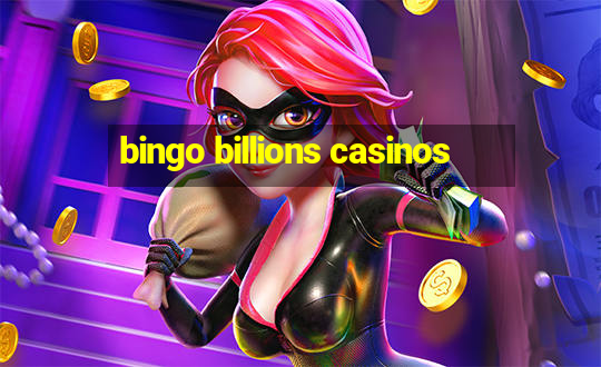 bingo billions casinos