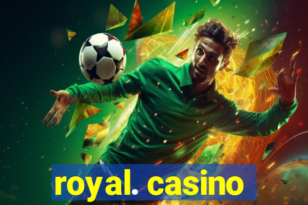 royal. casino