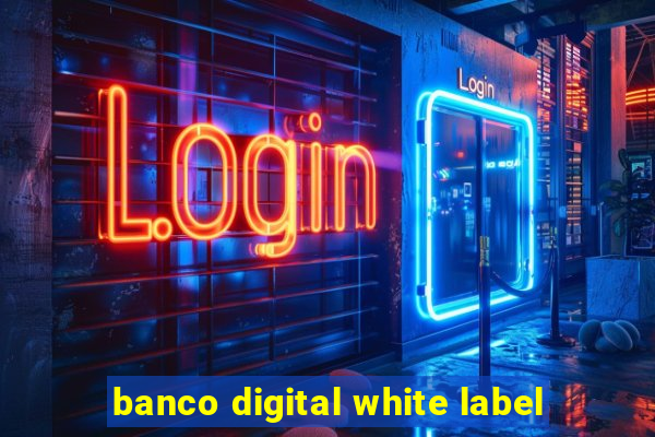 banco digital white label