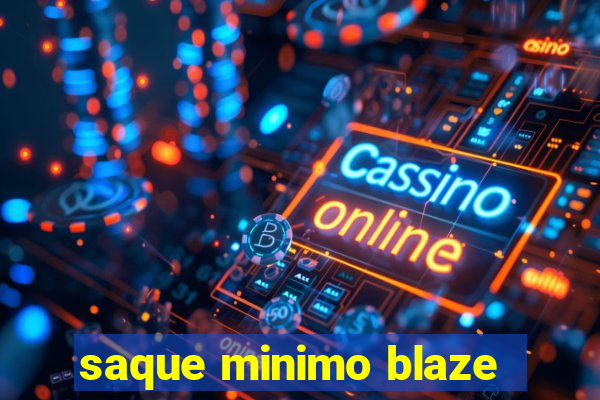 saque minimo blaze