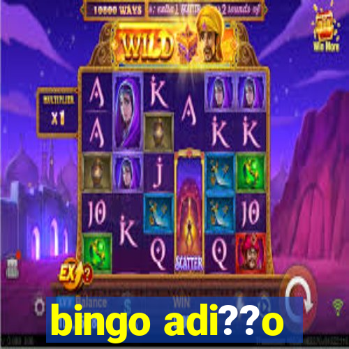 bingo adi??o