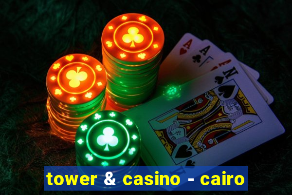 tower & casino - cairo