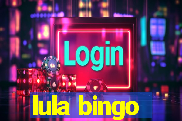 lula bingo