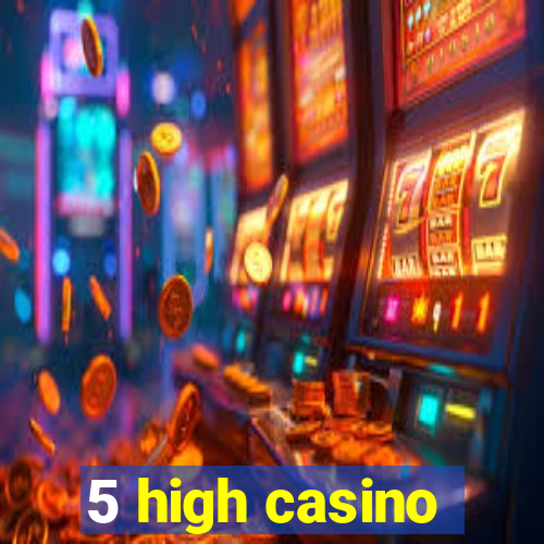 5 high casino