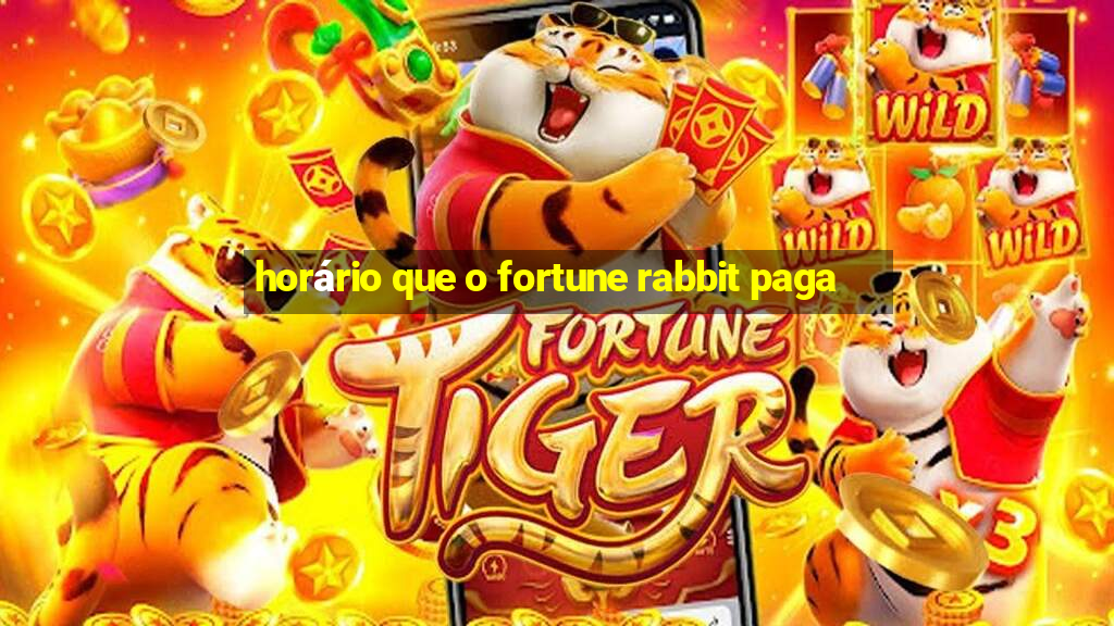 horário que o fortune rabbit paga