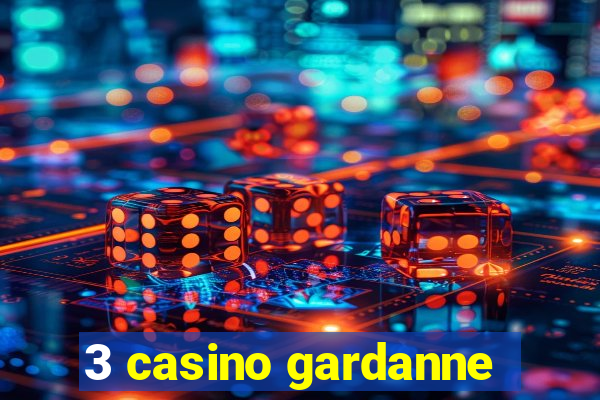 3 casino gardanne