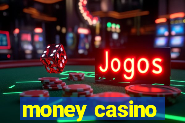 money casino