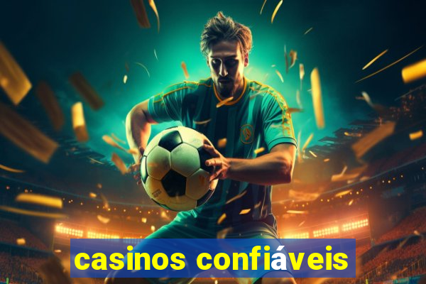 casinos confiáveis