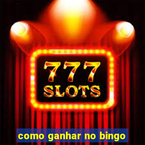 como ganhar no bingo