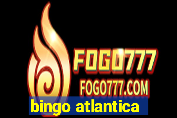 bingo atlantica