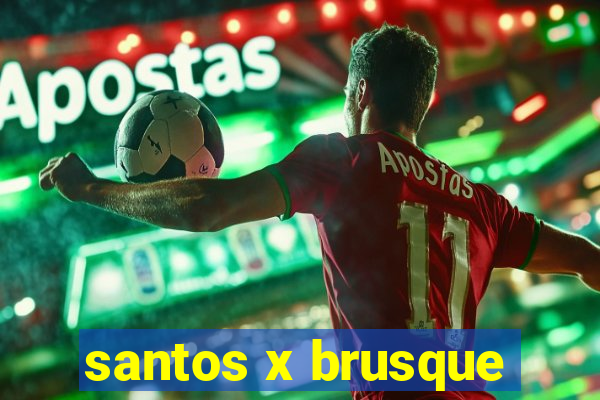 santos x brusque